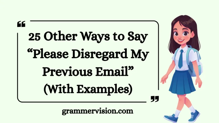Other Ways to Say “Please Disregard My Previous Email”