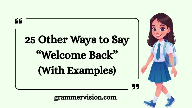 Other Ways to Say “Welcome Back”