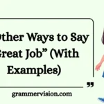 Other Ways to Say “Great Job”