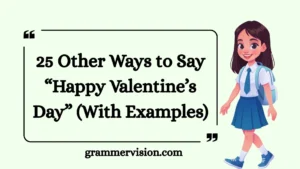 Other Ways to Say “Happy Valentine’s Day”