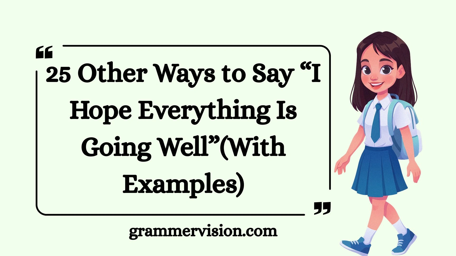 Other Ways to Say “I Hope Everything Is Going Well”
