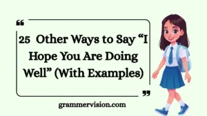 Other Ways to Say “I Hope You Are Doing Well”