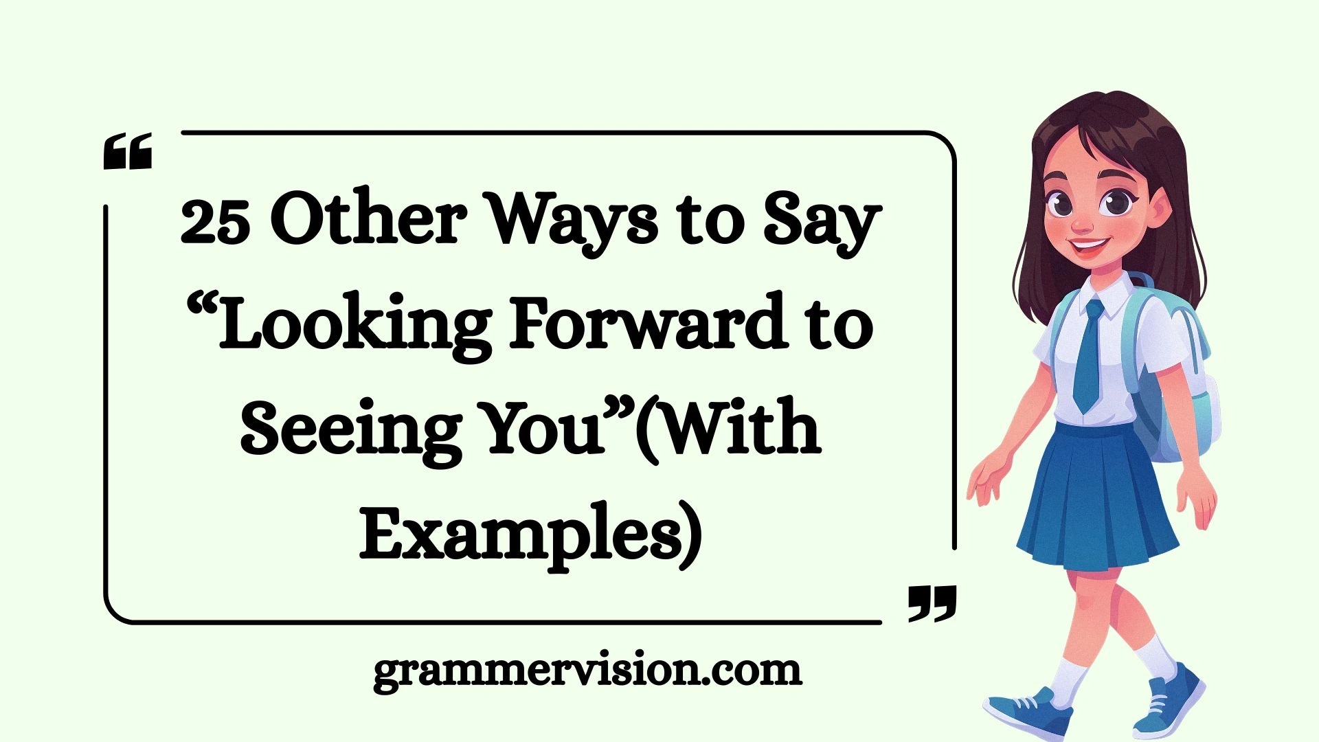 Other Ways to Say “Looking Forward to Seeing You”