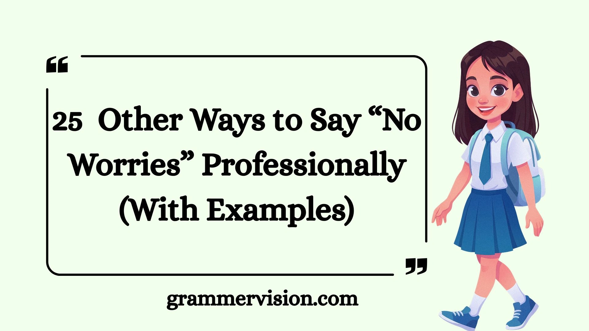 Other Ways to Say “No Worries” Professionally