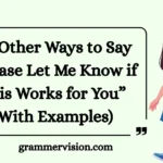 Other Ways to Say “Please Let Me Know if This Works for You”