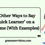 Other Ways to Say ‘Quick Learner’ on a Resume