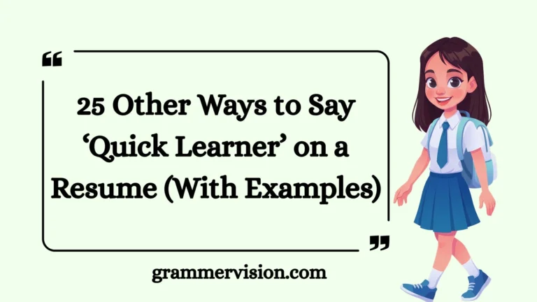 Other Ways to Say ‘Quick Learner’ on a Resume
