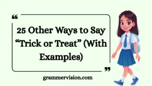 Other Ways to Say “Trick or Treat”