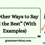 Other Ways to Say “All the Best”