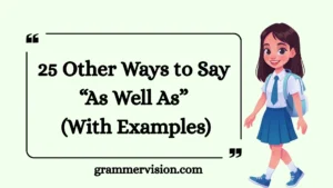 Other Ways to Say “As Well As”