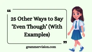 Other Ways to Say ‘Even Though’