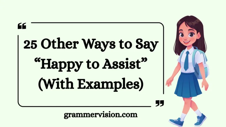 Other Ways to Say “Happy to Assist”
