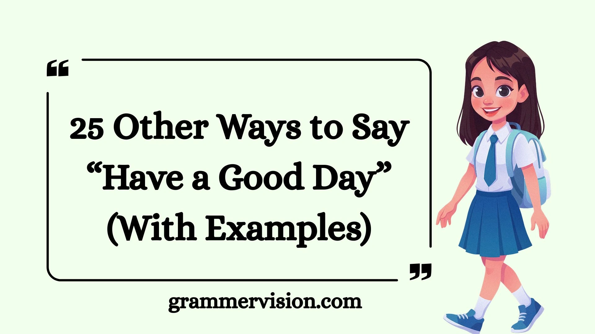 Other Ways to Say “Have a Good Day”