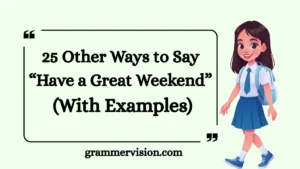 Other Ways to Say “Have a Great Weekend”