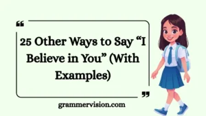Other Ways to Say “I Believe in You”