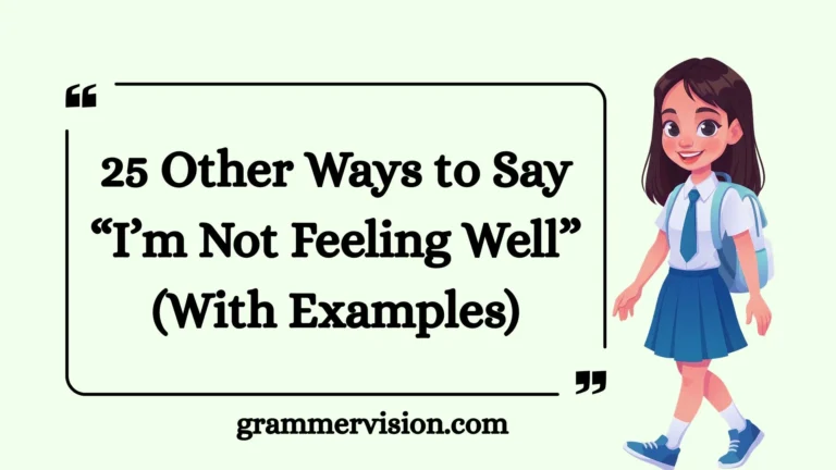 Other Ways to Say “I’m Not Feeling Well”