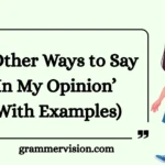 Other Ways to Say ‘In My Opinion’