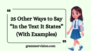 Other Ways to Say “In the Text It States”