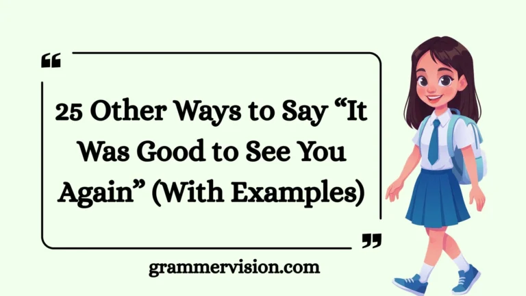 Other Ways to Say “It Was Good to See You Again”