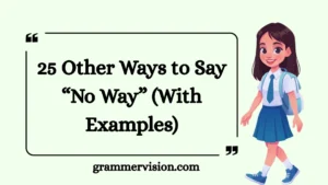 Other Ways to Say “No Way”
