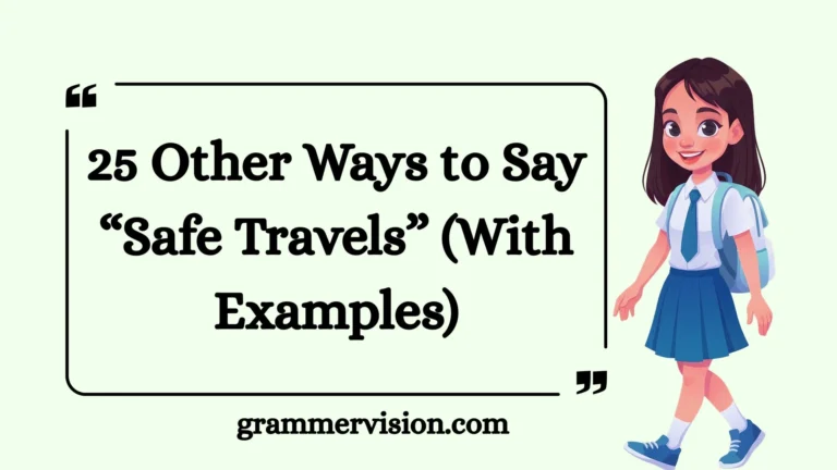 Other Ways to Say “Safe Travels”