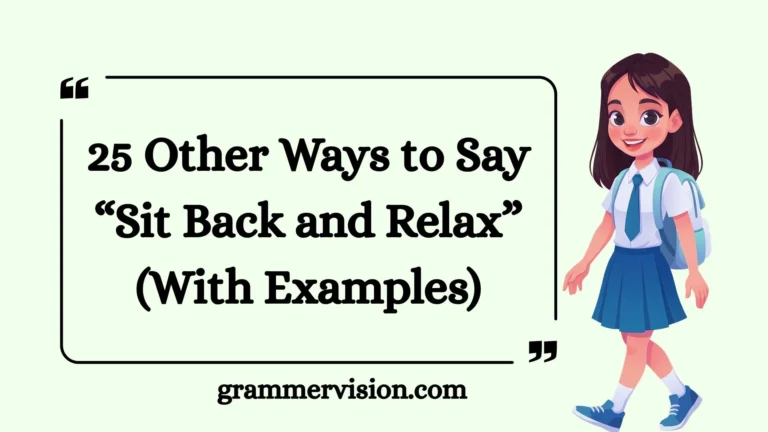 Other Ways to Say “Sit Back and Relax”