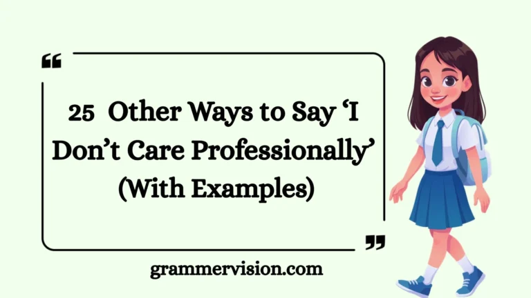 Other Ways to Say ‘I Don’t Care Professionally’
