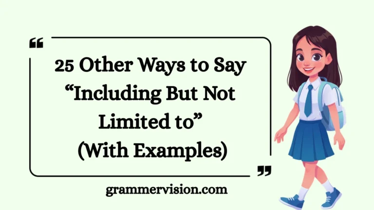 Other Ways to Say “Including But Not Limited to”