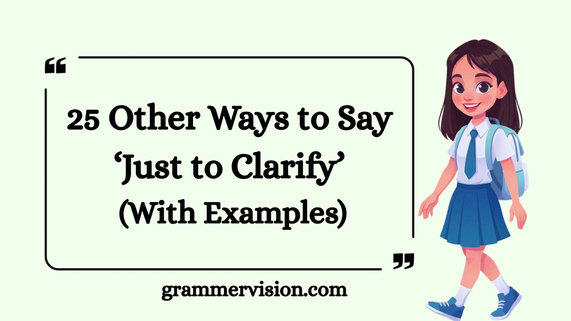 Other Ways to Say ‘Just to Clarify’