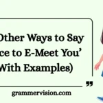 Other Ways to Say ‘Nice to E-Meet You’