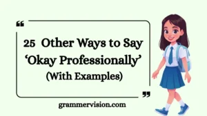 Other Ways to Say ‘Okay Professionally’