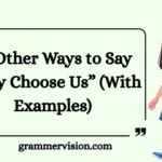 Other Ways to Say “Why Choose Us”