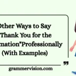 Other Ways to Say "Thank You for the Information"Professionally