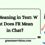 FR Meaning in Text: What Does FR Mean in Chat?