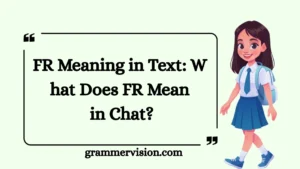 FR Meaning in Text: What Does FR Mean in Chat?