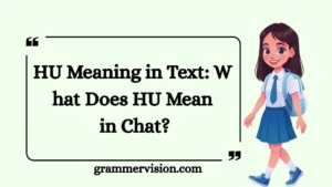 HU Meaning in Text: What Does HU Mean in Chat?