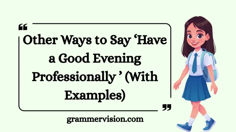 Other Ways to Say ‘Have a Good Evening Professionally