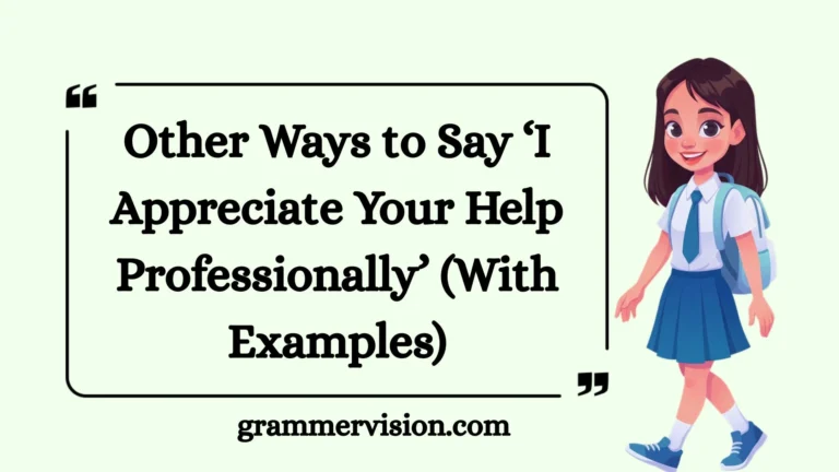 Other Ways to Say ‘I Appreciate Your Help Professionally