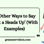 Other Ways to Say “Just a Heads Up