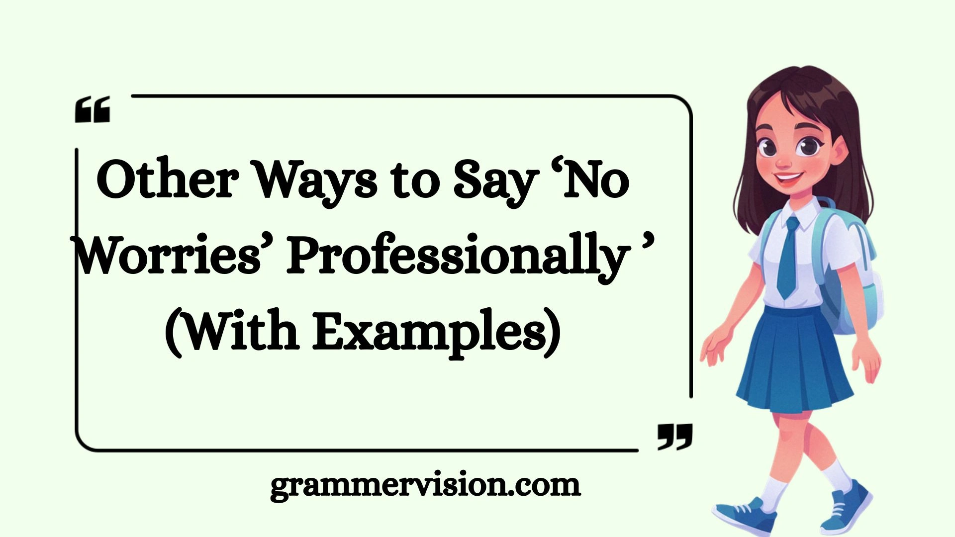 Other Ways to Say ‘No Worries’ Professionally