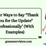Other Ways to Say "Thank You for the Update" Professionally
