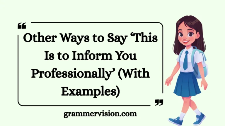 Other Ways to Say ‘This Is to Inform You Professionally