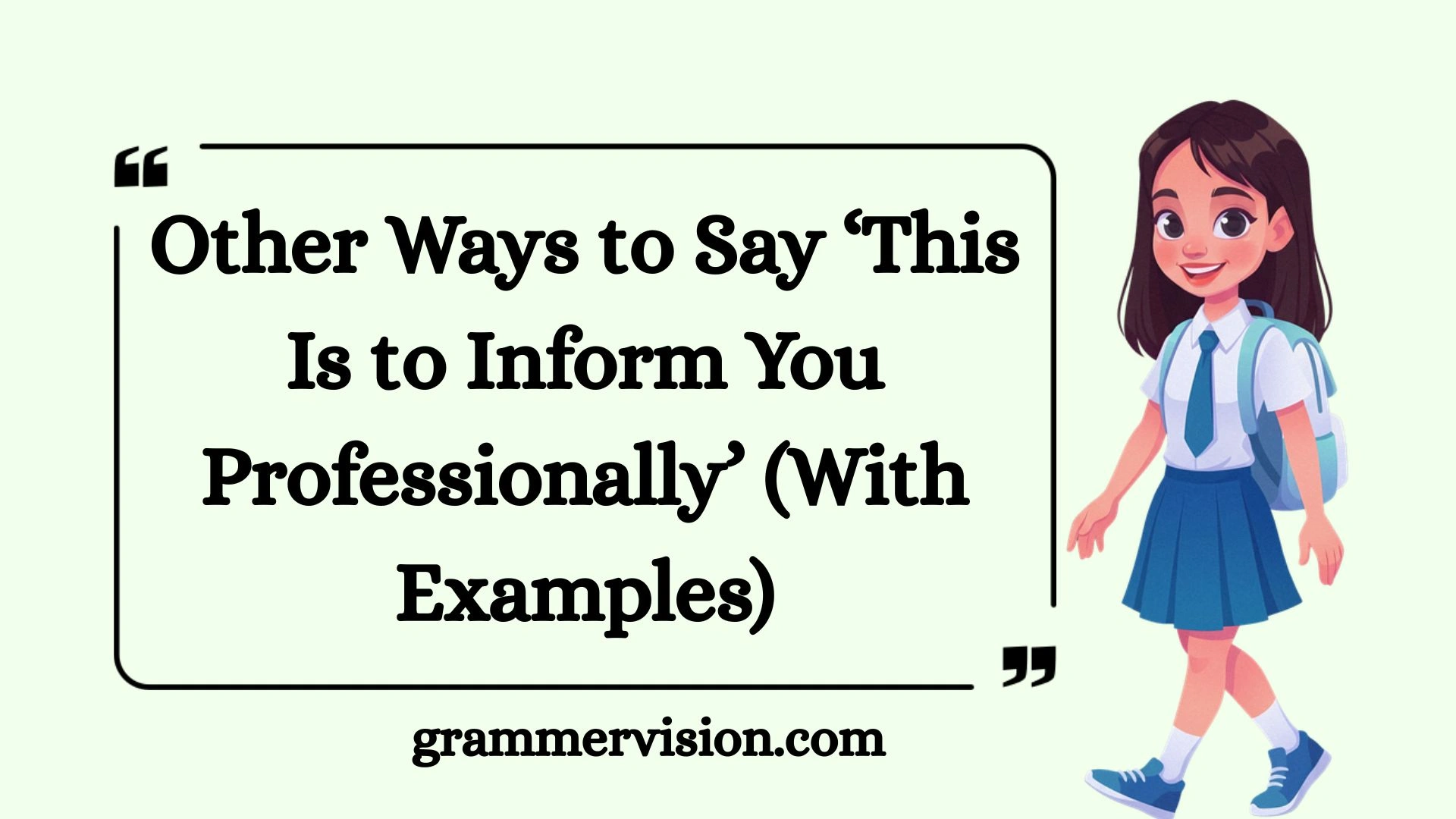 Other Ways to Say ‘This Is to Inform You Professionally
