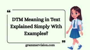 DTM Meaning in Text Explained Simply With Examples?