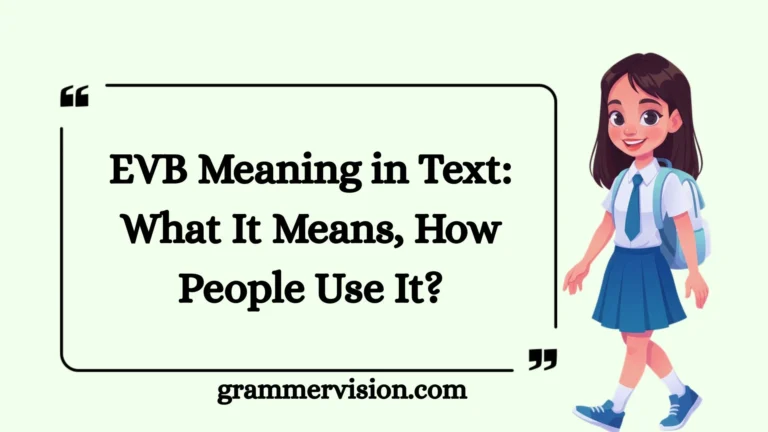 EVB Meaning in Text: What It Means, How People Use It?