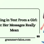 Meaning in Text From a Girl: What Her Messages Really Mean