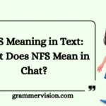 NFS Meaning in Text: What Does NFS Mean in Chat?