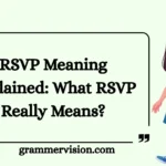 RSVP Meaning Explained: What RSVP Really Means?