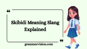 Skibidi Meaning Slang Explained