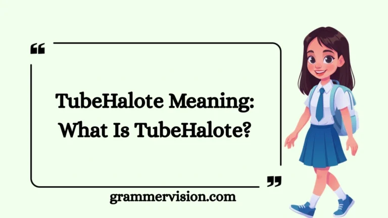 TubeHalote Meaning: What Is TubeHalote?